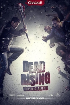 Смотреть трейлер Dead Rising: Endgame (2016)