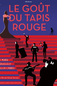 Смотреть трейлер Le Goût du tapis rouge (2017)