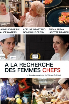 Смотреть трейлер A la recherche des femmes chefs (2017)