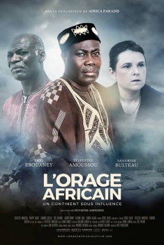 Смотреть трейлер L'Orage Africain - Un continent sous influence (2017)